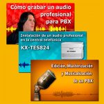 Como Grabar, Editar y Reproducir un Audio Profesional para PBX